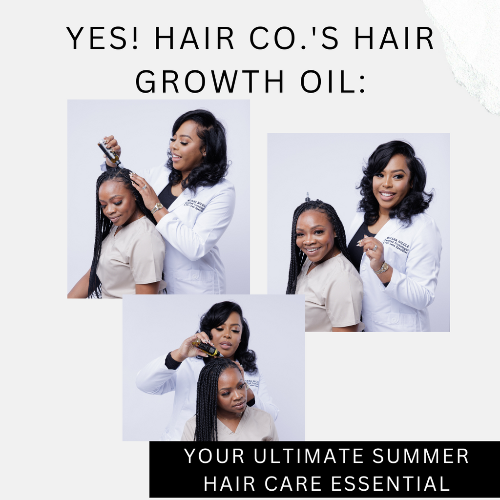 The Power of Yes! Hair Co.'s Hair Growth Oil: Your Ultimate Summer Hair Care Essential